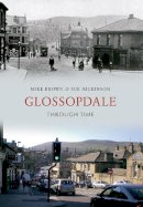 Mike Brown - Glossopdale Through Time - 9781445607719 - V9781445607719