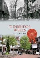 Robert Turcan - Tunbridge Wells Through Time - 9781445608211 - V9781445608211