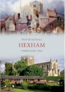 Stan Beckensall - Hexham Through Time - 9781445608433 - V9781445608433