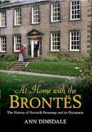 Ann Dinsdale - At Home with the Brontes: The History of Haworth Parsonage & Its Occupants - 9781445608556 - V9781445608556