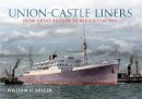 William H Miller - UNION CASTLE LINERS: Southampton to the South African Cape 1945-1977 - 9781445609560 - V9781445609560