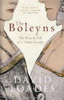 Professor David Loades - The Boleyns: The Rise & Fall of a Tudor Family - 9781445609584 - KAC0000166