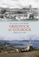 Bill Clark - Greenock & Gourock Through Time - 9781445610160 - V9781445610160