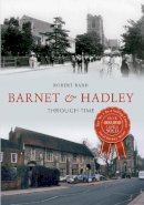 Robert Bard - Barnet & Hadley Through Time - 9781445610931 - V9781445610931