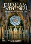 Philip Nixon - Durham Cathedral: A Pilgrimage in Photographs - 9781445613161 - V9781445613161