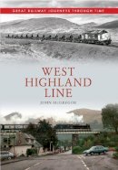 John Mcgregor - West Highland Line Great Railway Journeys Through Time - 9781445613369 - V9781445613369