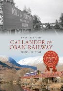 Ewan Crawford - Callander & Oban Railway Through Time - 9781445614052 - V9781445614052