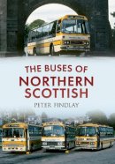 Peter Findlay - The Buses of Northern Scottish: From Alexanders (Northern) to Stagecoach - 9781445615288 - V9781445615288