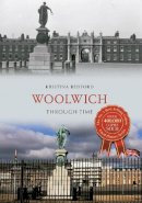 Kristina Bedford - Woolwich Through Time - 9781445615998 - V9781445615998