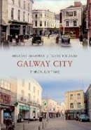 Brendan Mcgowan - Galway City Through Time - 9781445617633 - V9781445617633