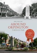 Phil Waller - Around Orpington Through Time - 9781445617671 - V9781445617671