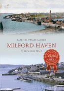 Patricia Swales Barker - Milford Haven Through Time - 9781445620732 - V9781445620732