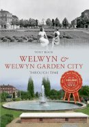 Tony Rook - Welwyn & Welwyn Garden City Through Time - 9781445620848 - V9781445620848