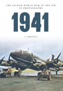 L. Archard - 1941 The Second World War in the Air in Photographs - 9781445622415 - V9781445622415