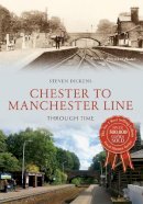Steven Dickens - Chester to Manchester Line Through Time - 9781445632773 - V9781445632773