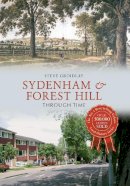 Steve Grindlay - Sydenham and Forest Hill Through Time - 9781445634920 - V9781445634920