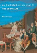 Mike Rendell - An Illustrated Introduction to The Georgians - 9781445636306 - V9781445636306
