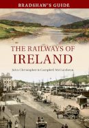 John Christopher - Bradshaw´s Guide The Railways of Ireland: Volume 8 - 9781445638669 - V9781445638669