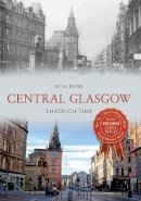 Etta Dunn - Central Glasgow Through Time - 9781445638706 - V9781445638706