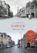 Redpath, Alistair - Hawick Through Time - 9781445639154 - V9781445639154