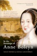 Sarah Morris - In the Footsteps of Anne Boleyn - 9781445639444 - V9781445639444