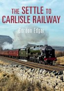 Gordon Edgar - The Settle to Carlisle Railway - 9781445639611 - V9781445639611