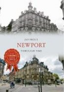 Jan Preece - Newport Through Time - 9781445639710 - V9781445639710