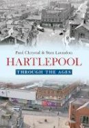 Paul Chrystal - Hartlepool Through the Ages - 9781445640440 - V9781445640440