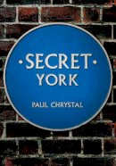 Paul Chrystal - Secret York - 9781445640518 - V9781445640518