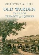 Christine Hill - Old Warden: Tales of Tenants and Squires - 9781445640587 - V9781445640587