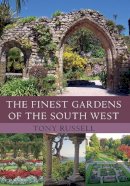 Tony Russell - The Finest Gardens of the South West - 9781445641249 - V9781445641249