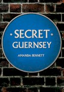 Amanda Bennett - Secret Guernsey - 9781445643199 - V9781445643199