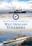 The West Highland Steamer Club - West Highland Steamers - 9781445644172 - V9781445644172