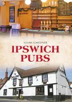 Susan Gardiner - Ipswich Pubs - 9781445644998 - V9781445644998
