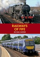 Michael Mather - Railways of Fife - 9781445645377 - V9781445645377