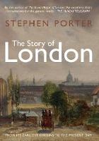 Stephen Porter - The Story of London - 9781445645858 - V9781445645858
