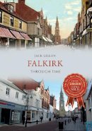Jack Gillon - Falkirk Through Time - 9781445646435 - V9781445646435