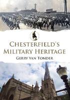 Gerry Tonder - Chesterfield´s Military Heritage - 9781445649764 - V9781445649764
