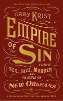 Gary Krist - Empire of Sin: A Story of Sex, Jazz, Murder and the Battle for New Orleans - 9781445651231 - V9781445651231