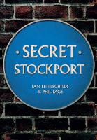 Ian Littlechilds - Secret Stockport - 9781445651361 - V9781445651361