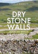 Angus J.l. Winchester - Dry Stone Walls: History and Heritage - 9781445651484 - V9781445651484