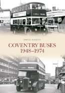 Harvey, David - Coventry Buses 1948-1974 - 9781445651781 - V9781445651781