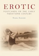 Nigel Sadler - Erotic Postcards of the Early Twentieth Century - 9781445652009 - V9781445652009