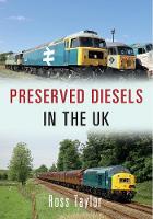 Ross Taylor - Preserved Diesels in the UK - 9781445652795 - V9781445652795