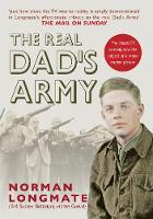 Norman Longmate - The Real Dad´s Army: The Story of the Home Guard - 9781445654034 - V9781445654034