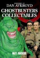 Matt Macnabb - Ghostbusters Collectables - 9781445654300 - V9781445654300