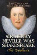 Rubinstein, William D., Casson, John - Sir Henry Neville Was Shakespeare: The Evidence - 9781445654669 - V9781445654669