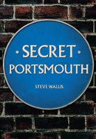 Steve Wallis - Secret Portsmouth - 9781445655161 - V9781445655161