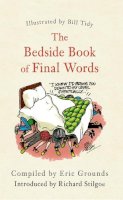 Eric Grounds - The Bedside Book of Final Words - 9781445655314 - V9781445655314