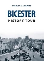 Jenkins, Stanley C. - Bicester History Tour - 9781445655796 - V9781445655796